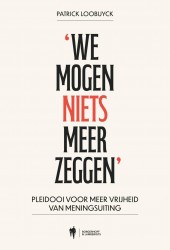 'We mogen niets meer zeggen' 'We mogen niets meer zeggen'