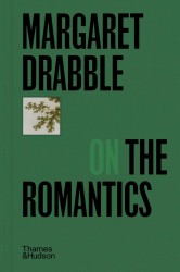 Margaret Drabble on the Romantics Margaret Drabble on the Romantics