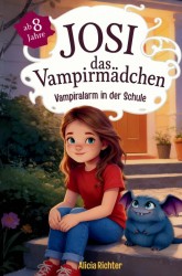 Josi – das Vampirmädchen – Ein spannendes Kinderbuch ab 8 Jahren über Mut, Freundschaft und die Kraft, anders zu sein (Große Schrift für Erstleser) –