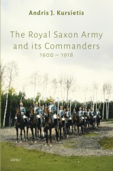 The Royal Saxon Army and its Commanders 1900 – 1918