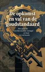 De opkomst en val van de goudstandaard