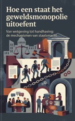 Hoe een staat het geweldsmonopolie uitoefent
