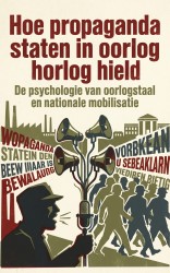 Hoe propaganda staten in oorlog hield