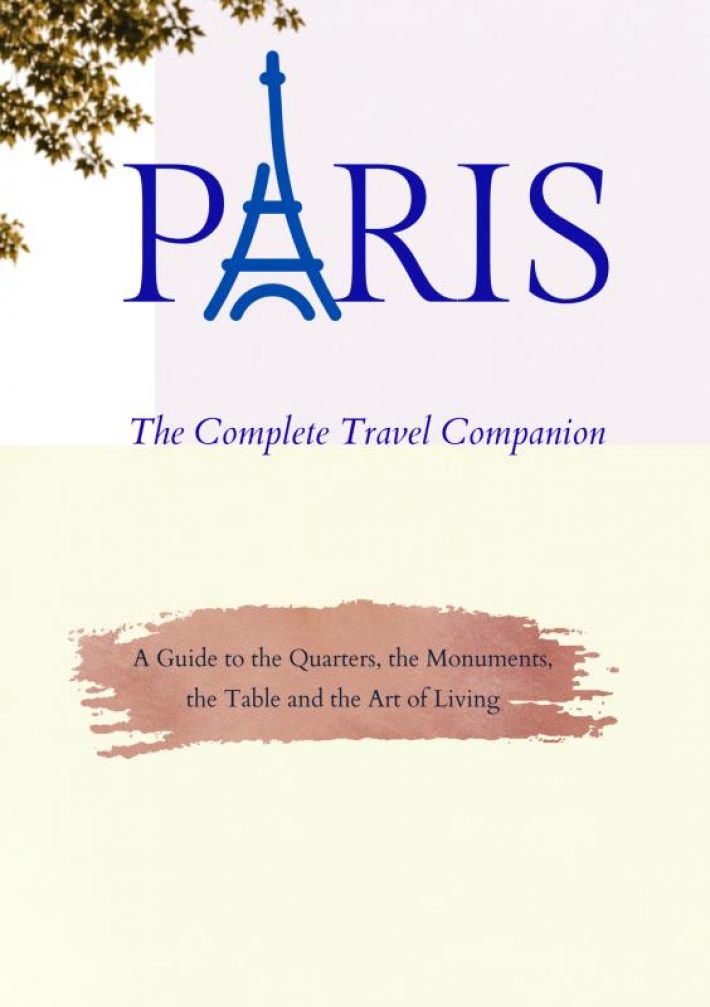 PARIS - The Complete Travel Companion PARIS - The Complete Travel Companion