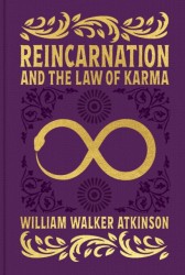 Reincarnation and the Law of Karma Reincarnation and the Law of Karma