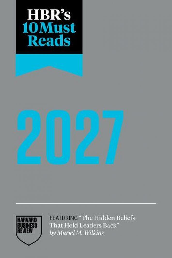 HBR's 10 Must Reads 2027 HBR's 10 Must Reads 2027