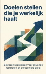 Doelen stellen die je werkelijk haalt
