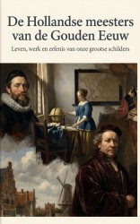 De Hollandse meesters van de Gouden Eeuw