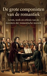 De grote componisten van de romantiek