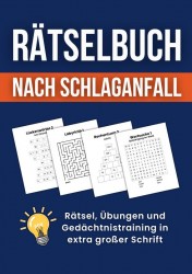 Rätselbuch nach Schlaganfall: Rätsel, Übungen und Gedächtnistraining in extra großer Schrift