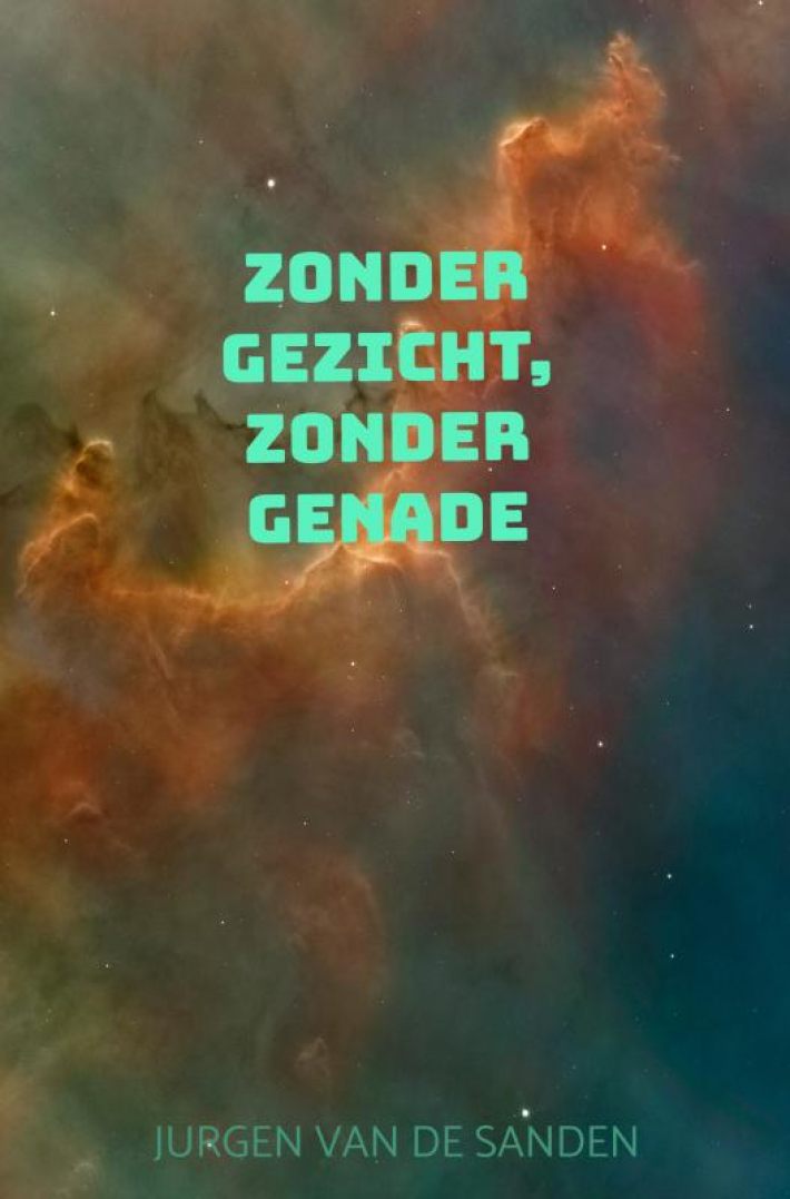 Zonder gezicht, zonder genade Zonder gezicht, zonder genade