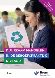 Keuzedeel Duurzaam handelen in de beroepspraktijk niveau 3 | combipakket