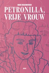 Petronilla, vrije vrouw in een tomeloze tijd