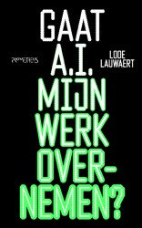 Gaat AI mijn werk overnemen?