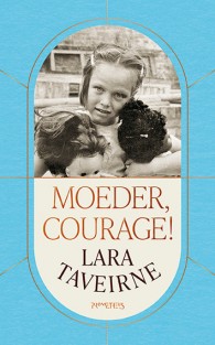 Moeder, courage!