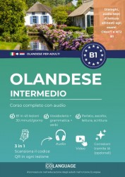 Imparare l'olandese B1 intermedio. Corso completo dall'A2 al B1 con audio (Nederlands voor Italianen)