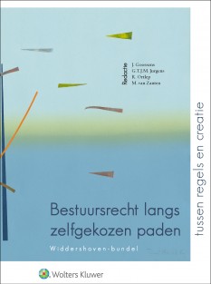 Bestuursrecht langs zelfgekozen paden: tussen regels en creatie &bullet; Bestuursrecht langs zelfgekozen paden: tussen regels en creatie