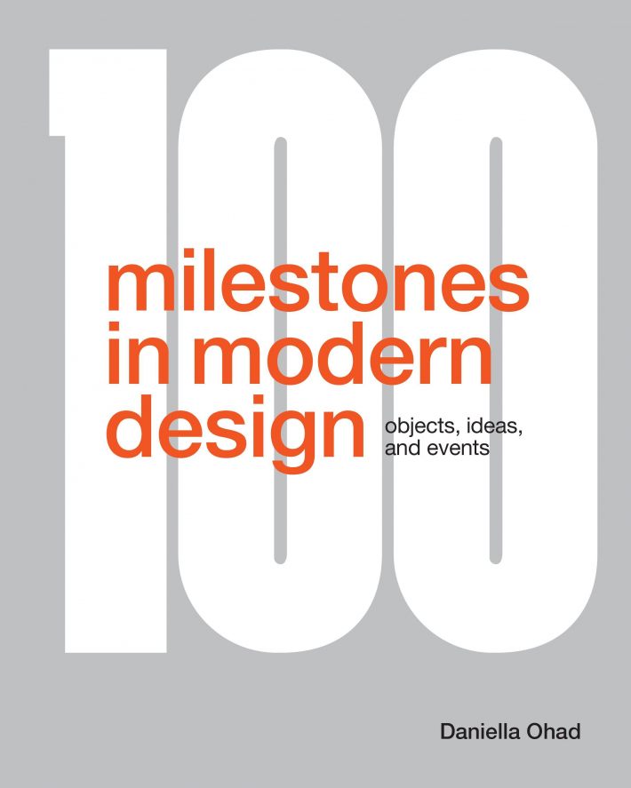 100 Milestones in Modern Design 100 Milestones in Modern Design