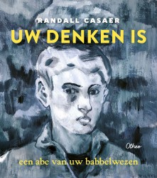 Uw denken is een abc van uw babbelwezen Uw denken is een abc van uw babbelwezen