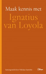 Maak kennis met Ignatius van Loyola &bullet; Maak kennis met Ignatius van Loyola