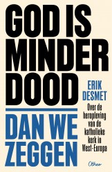 God is minder dood dan we zeggen