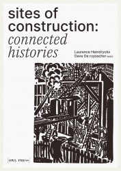 Sites of Construction: Connected Histories