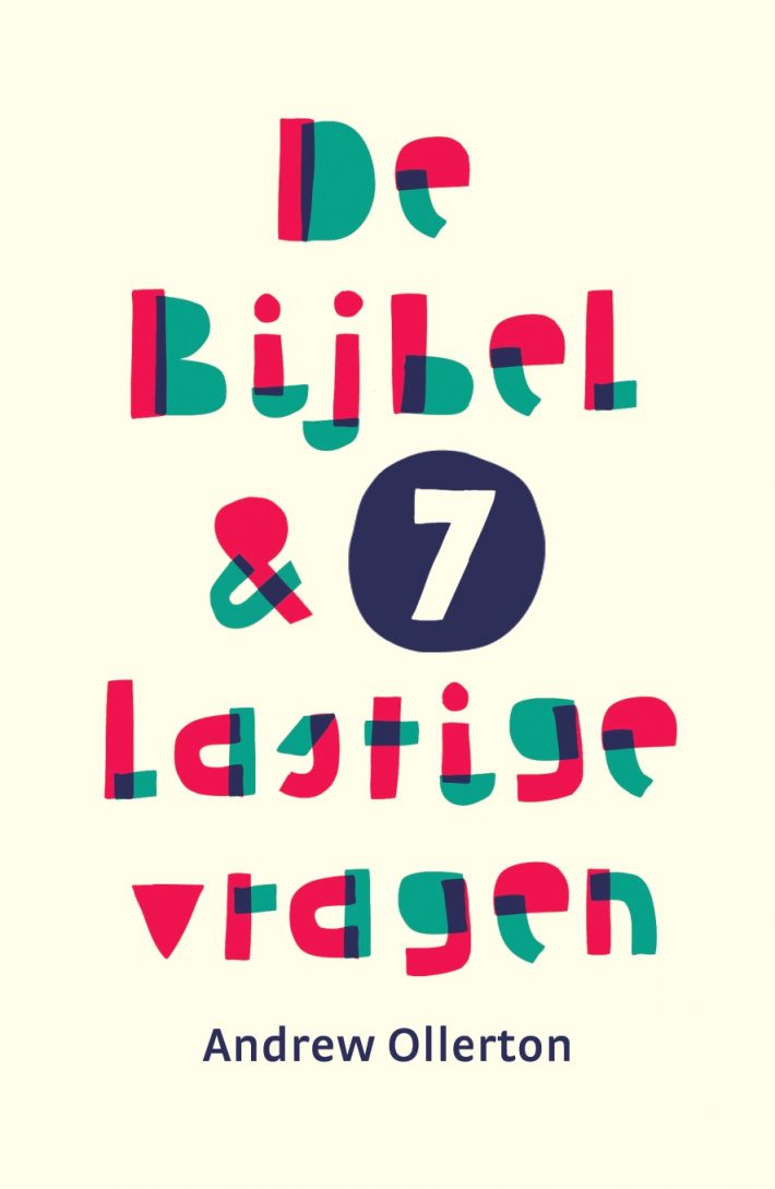 De Bijbel & 7 lastige vragen