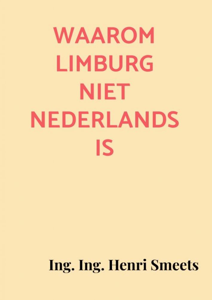 Waarom Limburg niet Nederlands is