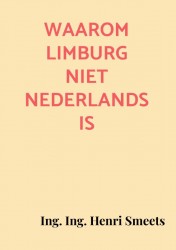 Waarom Limburg niet Nederlands is