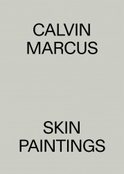 Calvin Marcus. Skin Paintings