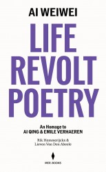 Ai Weiwei: Life, Revolt, Poetry