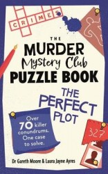 The Murder Mystery Club Puzzle Book: The Perfect Plot The Murder Mystery Club Puzzle Book: The Perfect Plot