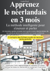 Apprenez le néerlandais en 3 mois - La méthode intelligente pour s'exercer et parler