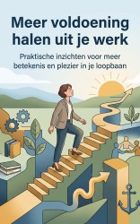 Meer voldoening halen uit je werk