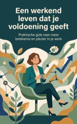 Een werkend leven dat je voldoening geeft