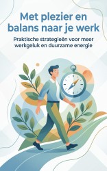 Met plezier en balans naar je werk