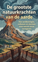De grootste natuurkrachten van de aarde