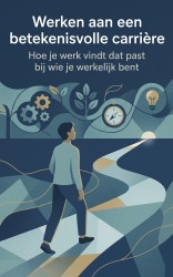 Werken aan een betekenisvolle carrière