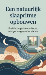 Een natuurlijk slaapritme opbouwen