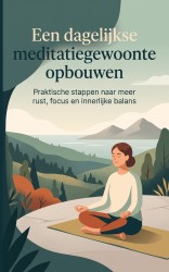 Een dagelijkse meditatiegewoonte opbouwen