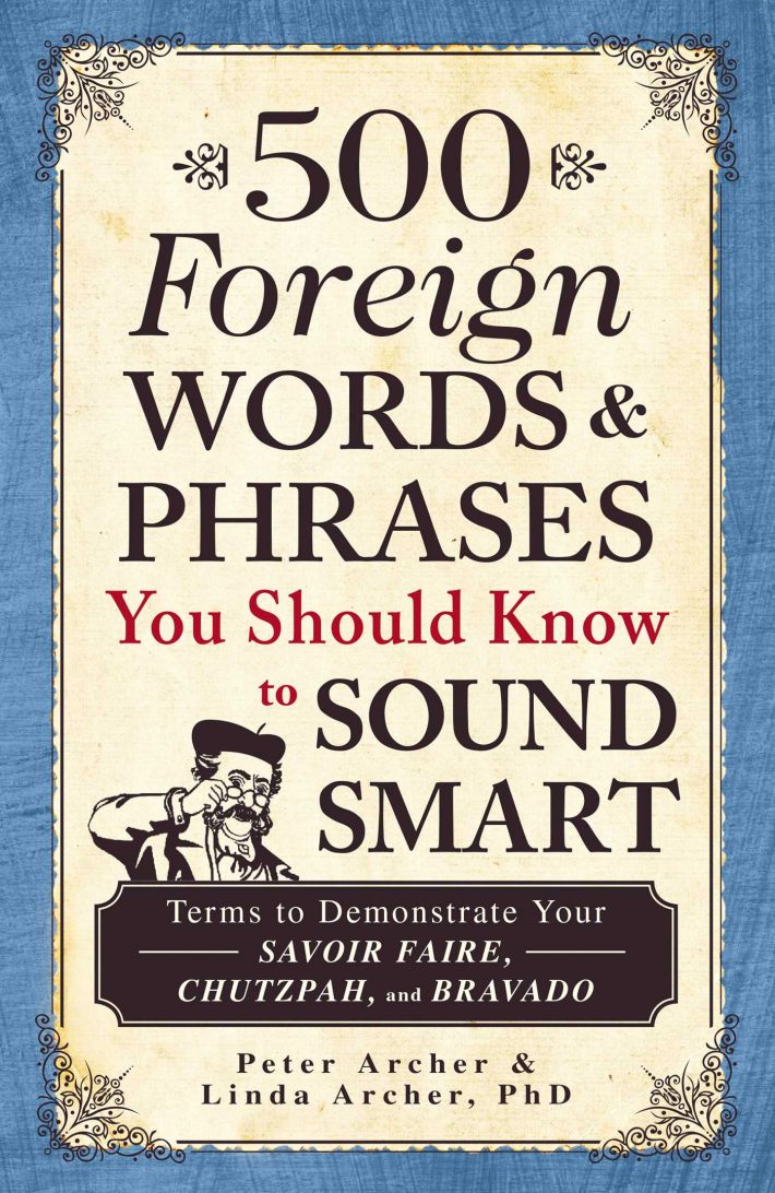500 Foreign Words en Phrases You Should Know to Sound Smart