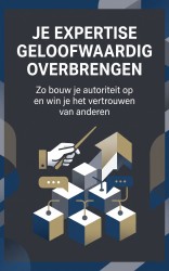 Je expertise geloofwaardig overbrengen