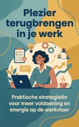 Plezier terugbrengen in je werk