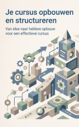 Je cursus opbouwen en structureren