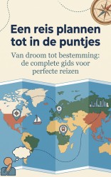 Een reis plannen tot in de puntjes