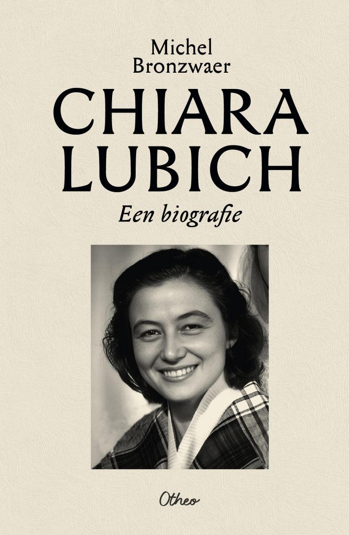 Chiara Lubich. Een biografie &bullet; Chiara Lubich