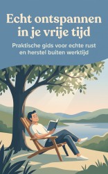 Echt ontspannen in je vrije tijd