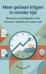 Meer gedaan krijgen in minder tijd