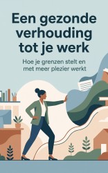 Een gezonde verhouding tot je werk