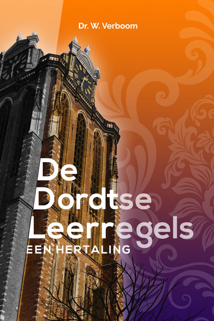 De Dordtse Leerregels De Dordtse Leerregels